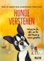 Hunde verstehen: Vergessen Sie alles, was Sie über Hunde zu wissen glaubten!