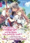 The Story of a Village Girl and the Hero Who Saved the World... and Now he Won't Leave Her Alone 01