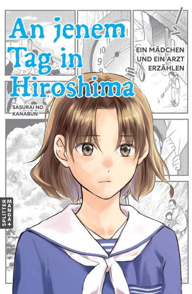 An jenem Tag in Hiroshima: Ein Mädchen und ein Arzt erzählen