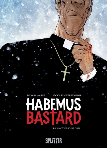 Habemus Bastard 1: Das notwendige Übel