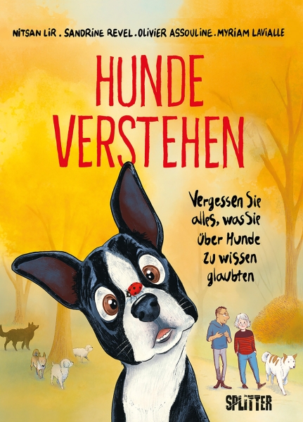 Hunde verstehen: Vergessen Sie alles, was sie über Hunde zu wissen glaubten!