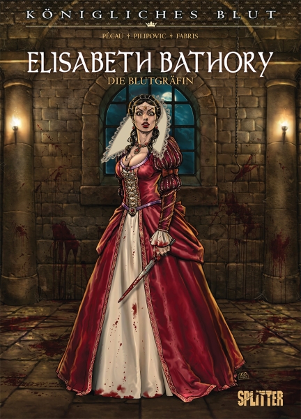 Königliches Blut: Elisabeth Bathory – Die Blutgräfin