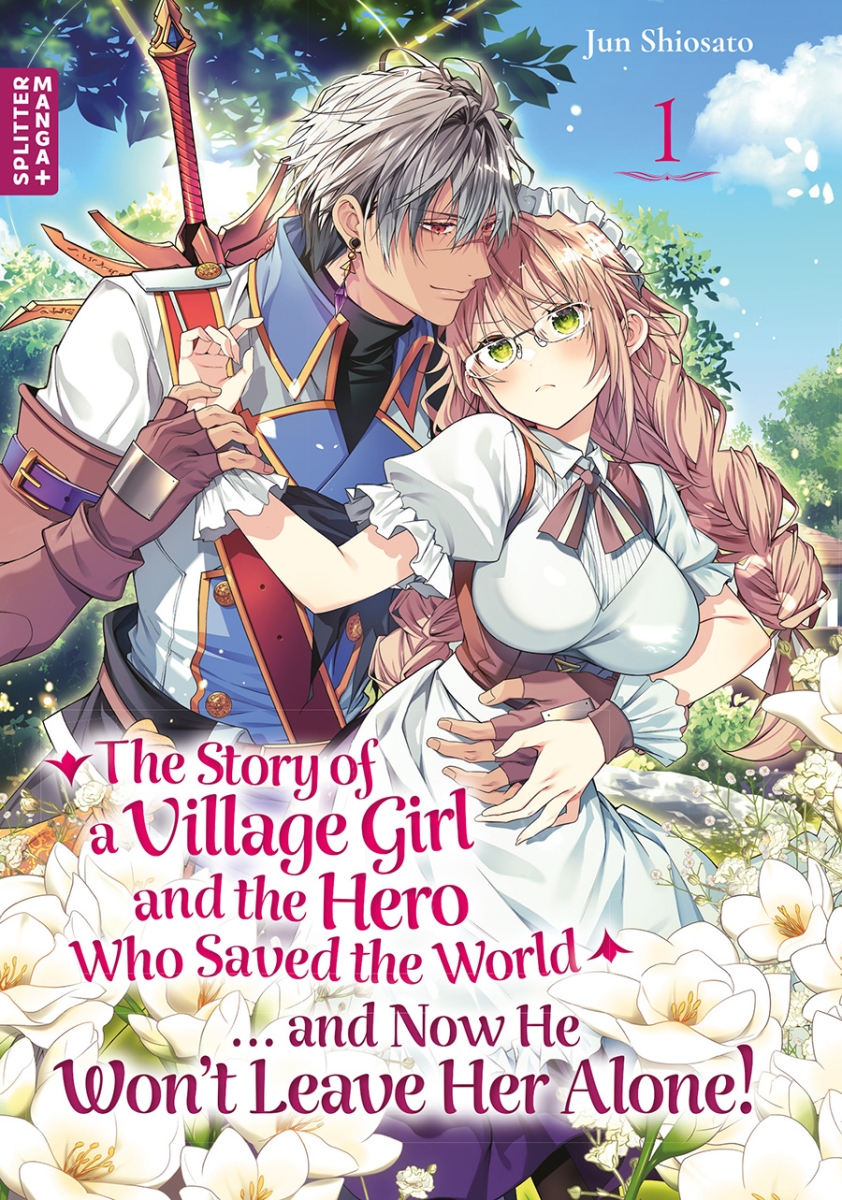 The Story of a Village Girl and the Hero Who Saved the World... and Now he Won't Leave Her Alone 01